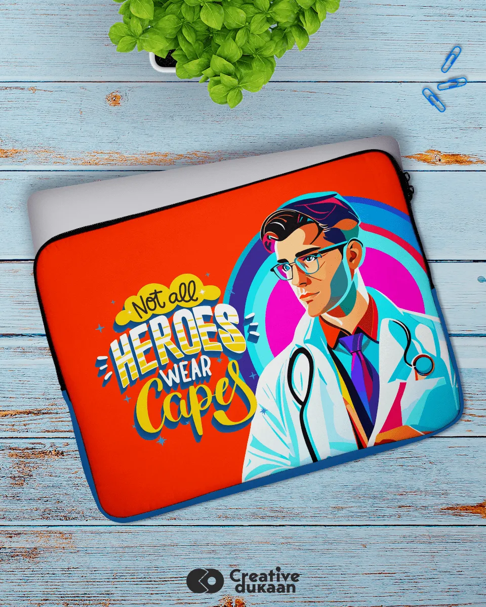 Laptop Sleeve with tagline "Not all Heros wear Capes"
