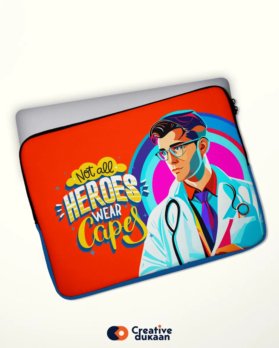 Laptop Sleeve with tagline "Not all Heros wear Capes"